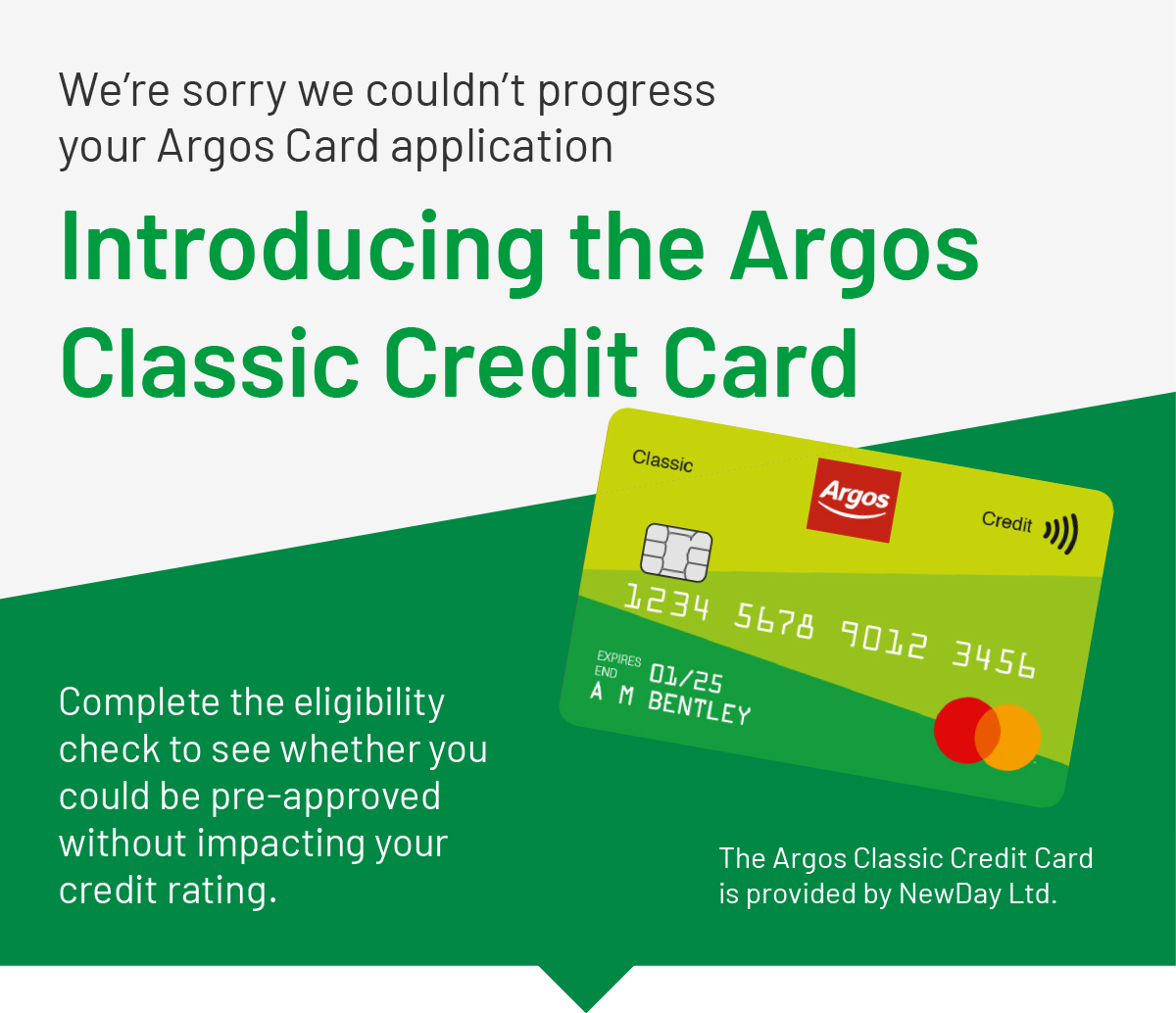 We’re sorry we couldn’t progress your Argos Card application | Introducing the Argos Classic Credit Card